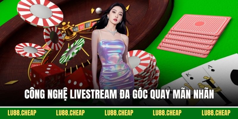 Công nghệ livestream đa góc quay mãn nhãn