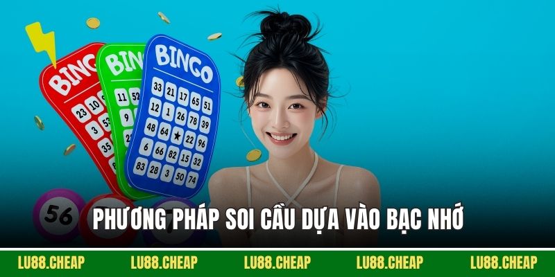 Phương pháp soi cầu dựa vào bạc nhớ